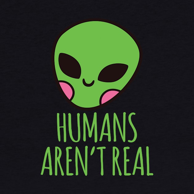 Humans Aren't Real Alien Head by SinBle